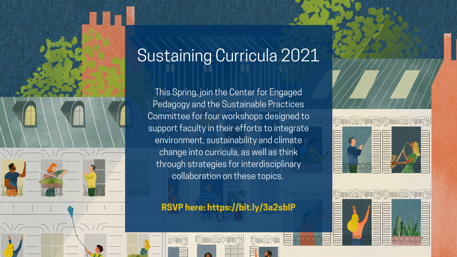 Flyer for Sustaining Curricula, with the text: "This Spring, join the Center for Engaged Pedagogy and the Sustainable Practices Committee for four workshops designed to support faculty in their efforts to integrate environment, sustainability and climate change into curricula, as well as think through strategies for interdisciplinary collaboration on these topics."